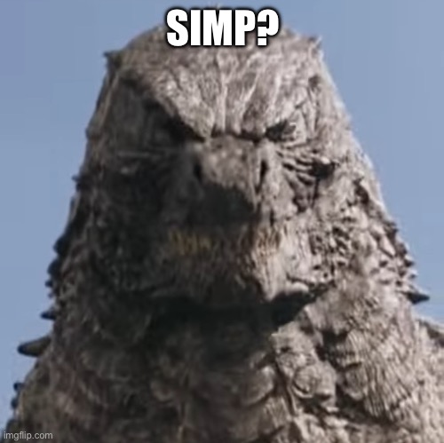 The rock (Godzilla) | SIMP? | image tagged in the rock godzilla | made w/ Imgflip meme maker