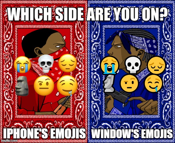 What do you think? | 😭💀😔
🗿🤨🤤; IPHONE'S EMOJIS; WINDOW'S EMOJIS | image tagged in which side are you on | made w/ Imgflip meme maker