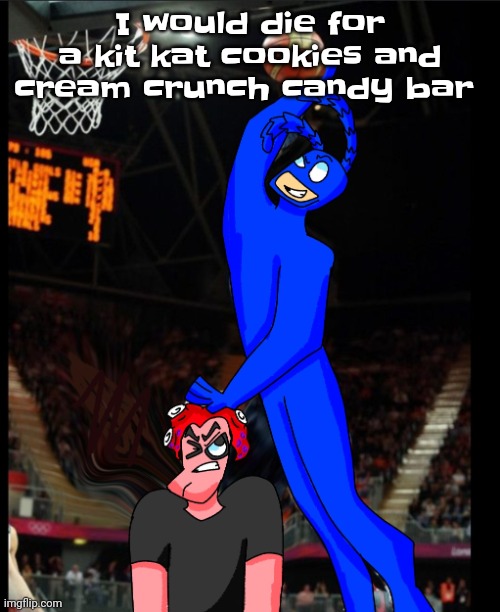 3 best candy bars ever all in 1 PLEASE | I would die for a kit kat cookies and cream crunch candy bar | image tagged in lmfao | made w/ Imgflip meme maker
