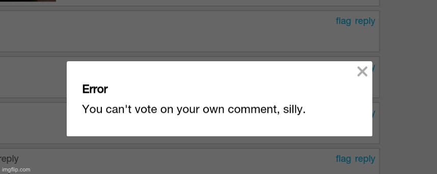 Silly | image tagged in you can't upvote your own comment silly | made w/ Imgflip meme maker