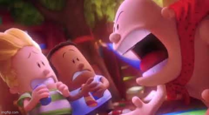Captain Underpants Scream | image tagged in captain underpants scream | made w/ Imgflip meme maker