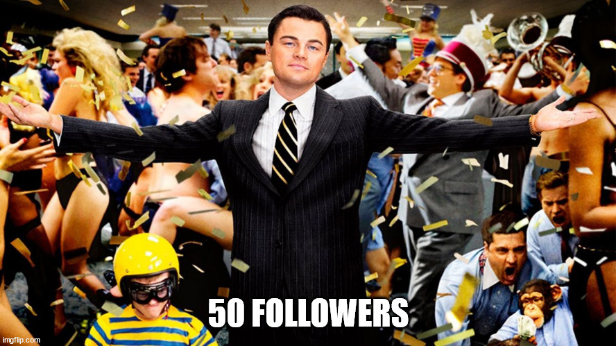 Thank you guys! | 50 FOLLOWERS | image tagged in wolf party | made w/ Imgflip meme maker