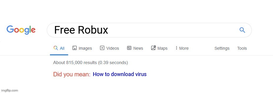 I just want robux | Free Robux; How to download virus | image tagged in did you mean | made w/ Imgflip meme maker