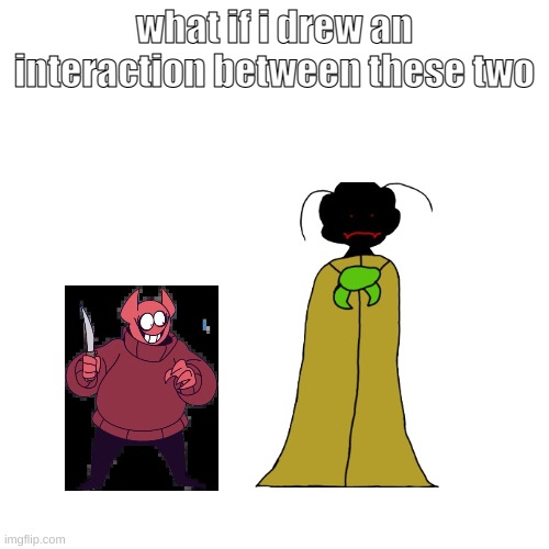 "Did you know that the brain is the fattiest part of the human body?" "oh i got one for you, fun fact: shut the fuck up" | what if i drew an interaction between these two | made w/ Imgflip meme maker