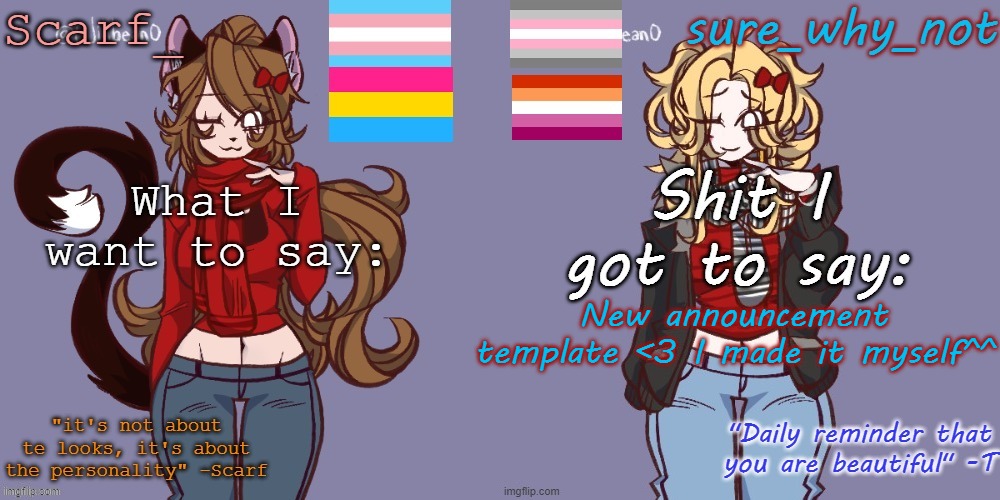 It's a shared template with scarf becuz she my bae <3 | New announcement template <3 I made it myself^^ | image tagged in scarf and t shared template | made w/ Imgflip meme maker