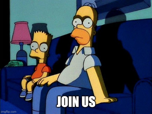 Simpsons Sit Down | JOIN US | image tagged in simpsons sit down | made w/ Imgflip meme maker