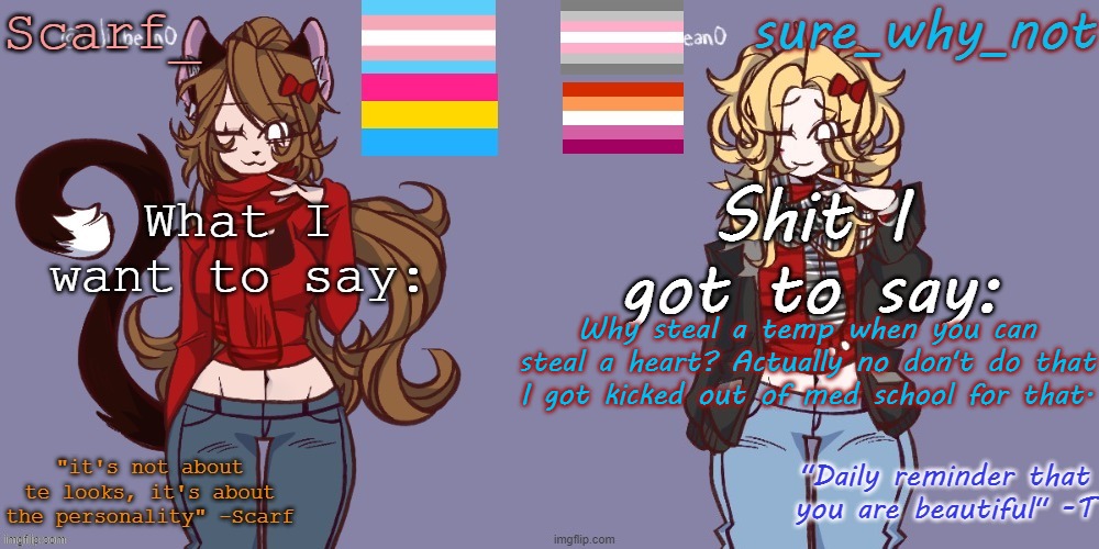 Why steal a temp when you can steal a heart? Actually no don't do that I got kicked out of med school for that. | image tagged in scarf and t shared template | made w/ Imgflip meme maker