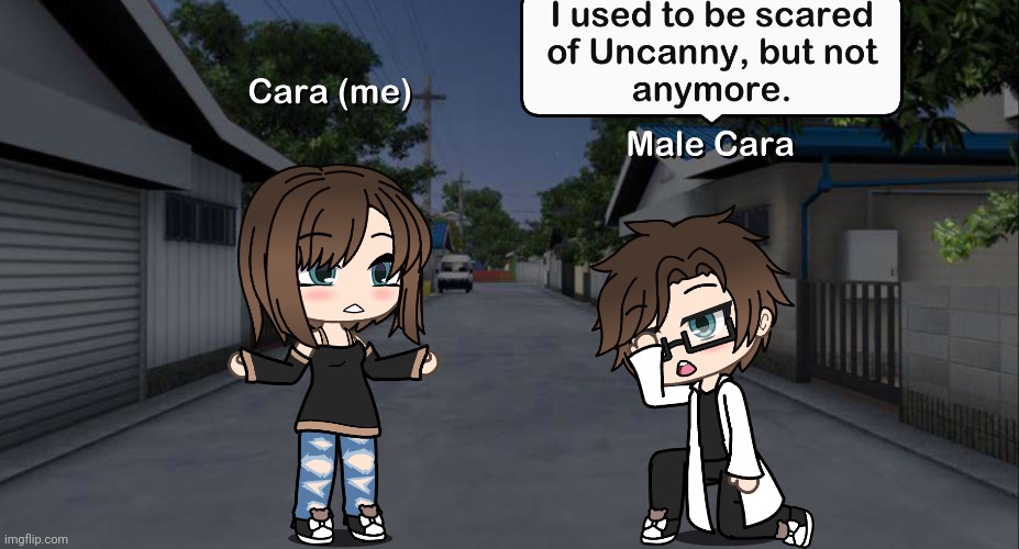 Male Cara was scared of Uncanny 2 years ago | image tagged in pop up school 2,pus2,x is for x,male cara,cara,uncanny | made w/ Imgflip meme maker
