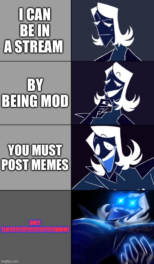 Rouxls Kaard | I CAN BE IN A STREAM; BY BEING MOD; YOU MUST POST MEMES; ONLY TEN!!!!!!!!!!!!!!!!!!!!!!!!!!!!!MMM! | image tagged in rouxls kaard | made w/ Imgflip meme maker