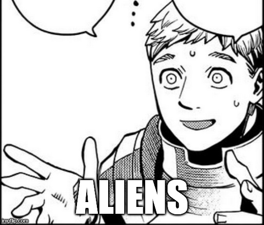 Laios Aliens | ALIENS | image tagged in laios touden,dungeon meshi,delicious in dungeon,aliens,ancient aliens guy,giorgio tsoukalos | made w/ Imgflip meme maker