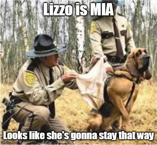 What a loss to Humanity | Lizzo is MIA; Looks like she's gonna stay that way | image tagged in lizzo quits the world meme | made w/ Imgflip meme maker