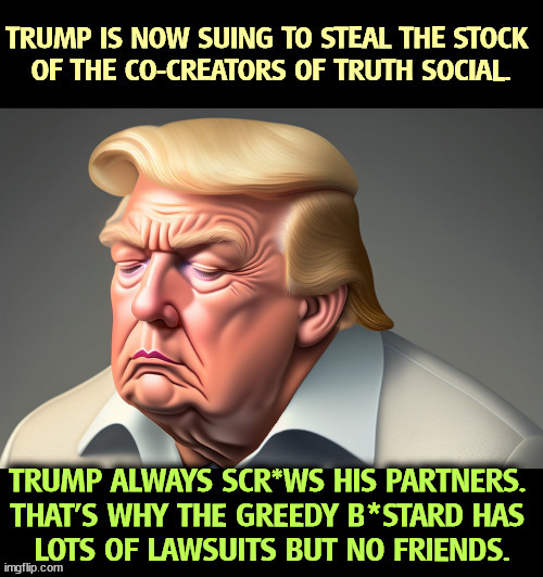 And to top it off, Trump then stiffs the lawyers. | * | image tagged in trump,unbelievable,greedy,push,so long partner | made w/ Imgflip meme maker