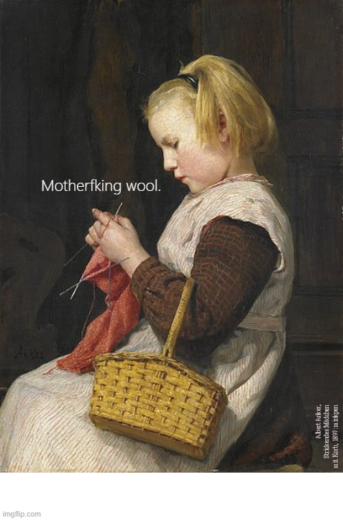 Knit | image tagged in artmemes,children,knitting,wool,crochet,art memes | made w/ Imgflip meme maker