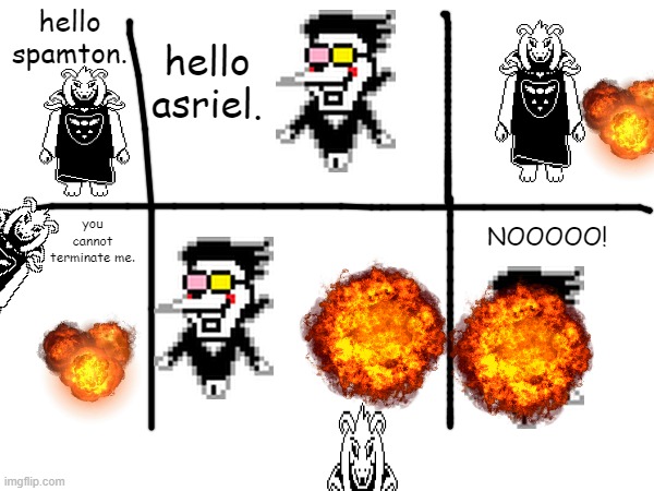 WE ARE FREE FROM SPAMTON!!!!!!!!!!!!!!!!!!!!!! | hello spamton. hello asriel. NOOOOO! you cannot terminate me. | image tagged in yay,no,spamton,asriel,memes | made w/ Imgflip meme maker