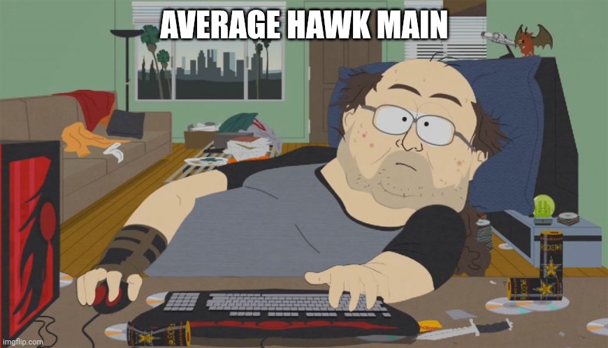 average hawk main (untitled boxing game) | AVERAGE HAWK MAIN | image tagged in south park neckbeard | made w/ Imgflip meme maker
