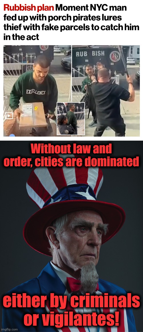 The New York City democrats have created | Without law and order, cities are dominated; either by criminals
or vigilantes! | image tagged in uncle sam crying,memes,new york city,democrats,crime,vigilantes | made w/ Imgflip meme maker