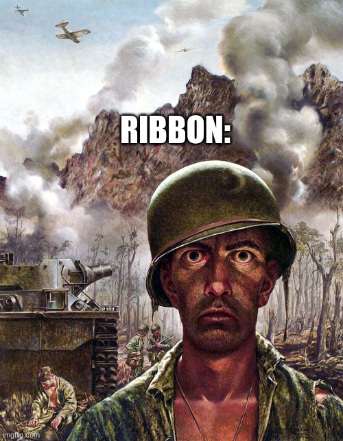 1000 yard stare | RIBBON: | image tagged in 1000 yard stare | made w/ Imgflip meme maker