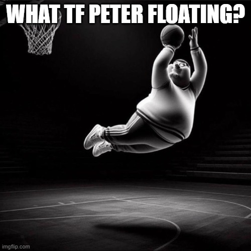 Green fn | WHAT TF PETER FLOATING? | image tagged in green fn | made w/ Imgflip meme maker