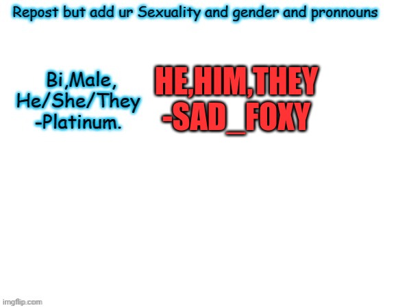 HE,HIM,THEY
-SAD_FOXY | made w/ Imgflip meme maker