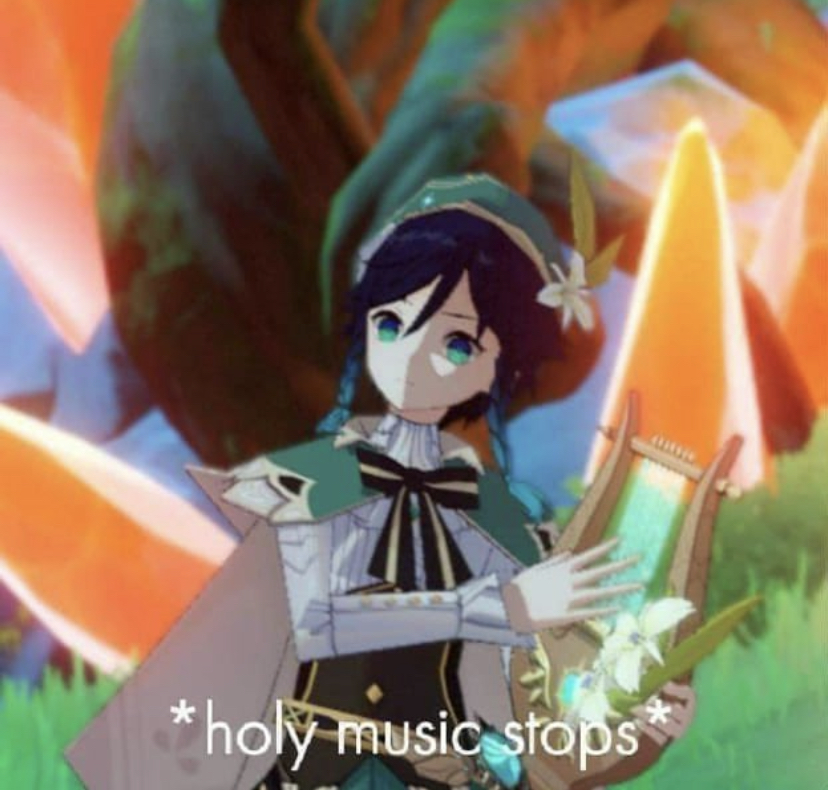 High Quality Venti holy music stop Blank Meme Template