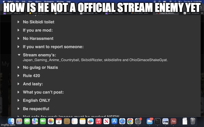 Where is SkibidiOhioSigma | HOW IS HE NOT A OFFICIAL STREAM ENEMY YET | image tagged in where is skibidiohiosigma | made w/ Imgflip meme maker