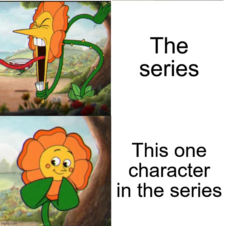 What character is this? | The series; This one character in the series | image tagged in cuphead flower | made w/ Imgflip meme maker