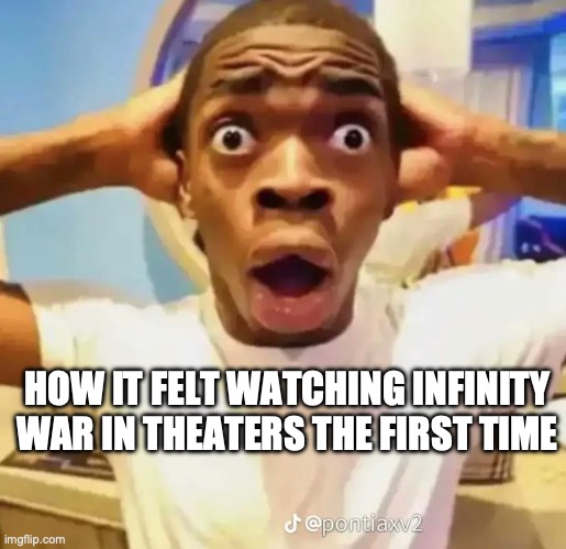 They LOST!?!? | HOW IT FELT WATCHING INFINITY WAR IN THEATERS THE FIRST TIME | image tagged in shocked black guy,avengers,marvel,marvel cinematic universe,avengers infinity war,nostalgia | made w/ Imgflip meme maker
