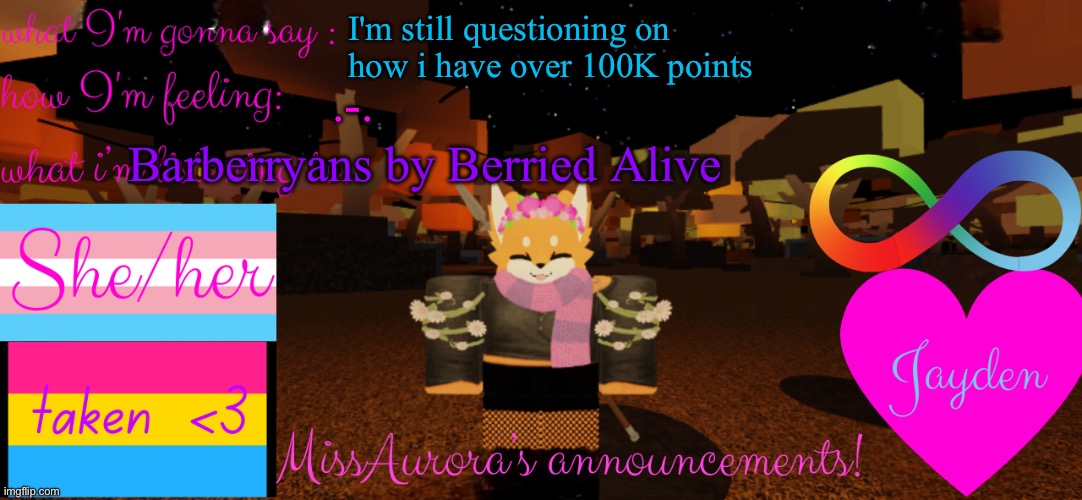 Ik I'm liked by a lot of users, but it's honestly crazy tbh | I'm still questioning on how i have over 100K points; Barberryans by Berried Alive; .-. | image tagged in missaurora's announcement | made w/ Imgflip meme maker