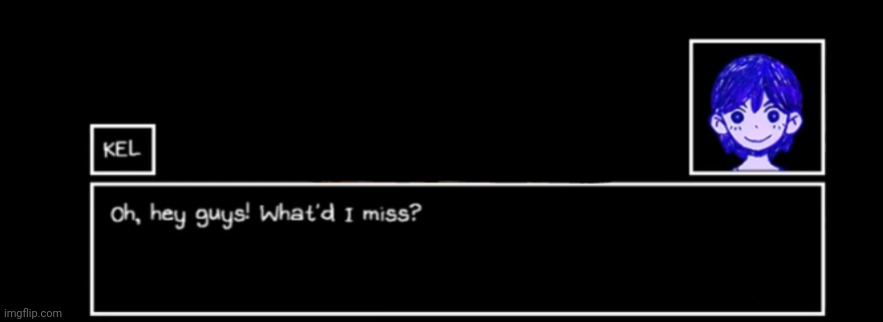 what did I miss? | image tagged in what did i miss | made w/ Imgflip meme maker