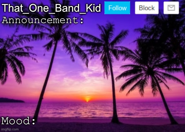 High Quality That_One_Band_Kid announcement template Blank Meme Template