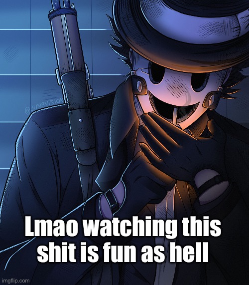 Lmao watching this shit is fun as hell | made w/ Imgflip meme maker