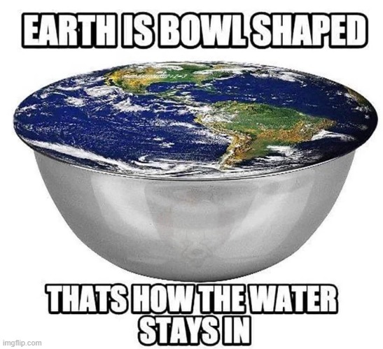 I see no problem with this | image tagged in memes,funny,flat earth,lol,yeah that makes sense | made w/ Imgflip meme maker