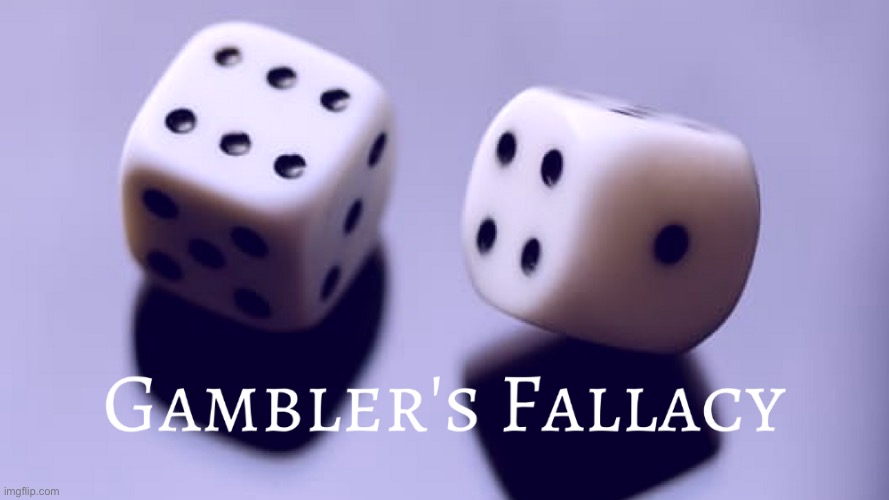 Gamblers fallacy | image tagged in the gambler | made w/ Imgflip meme maker