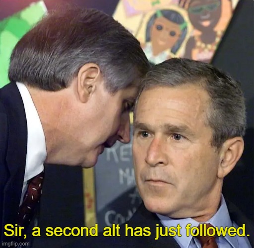 . | Sir, a second alt has just followed. | image tagged in a second plane has just hit | made w/ Imgflip meme maker