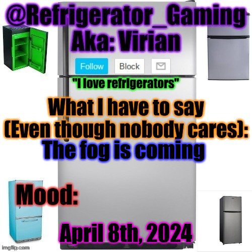 Refrigerator announcement template | The fog is coming; April 8th, 2024 | image tagged in refrigerator announcement template | made w/ Imgflip meme maker