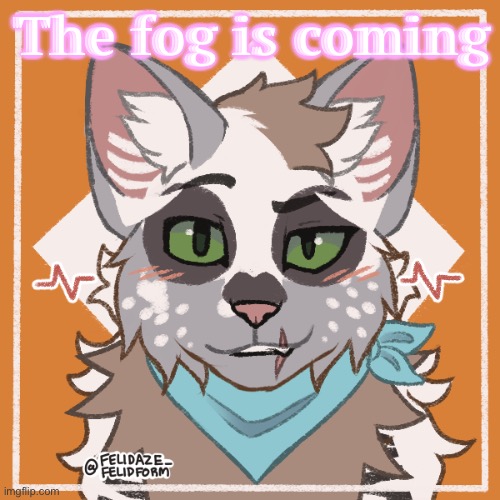 April 8, 2024 | The fog is coming | made w/ Imgflip meme maker
