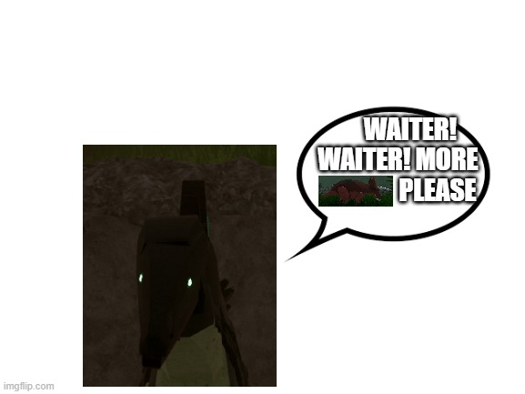 DS is underrated honestly | WAITER! WAITER! MORE                 PLEASE | image tagged in blank white template,roblox meme,roblox,why are you reading the tags,go away,asshole | made w/ Imgflip meme maker