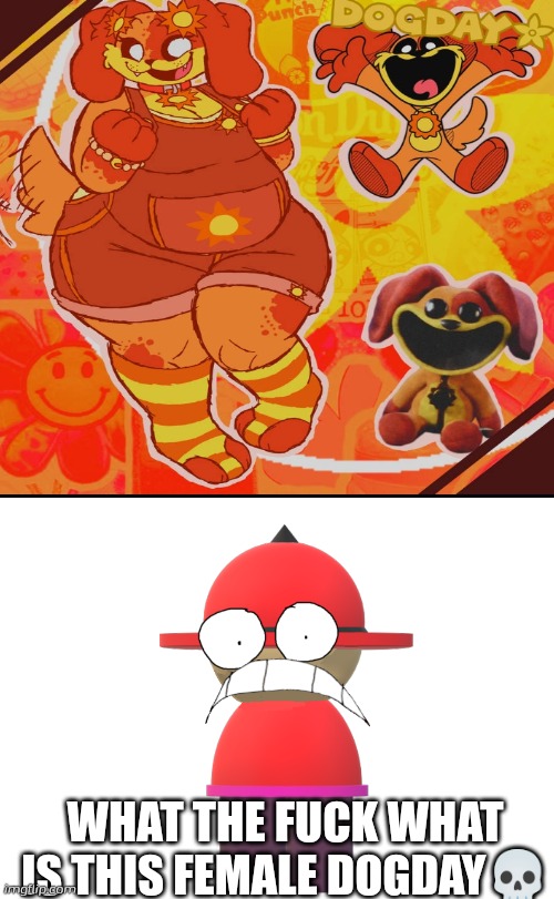 Goofy ahh Jaysonweavile Fat Female Dogday | WHAT THE FUCK WHAT IS THIS FEMALE DOGDAY💀 | image tagged in dogday,poppy playtime,bambox,banbodi,vs banbodi,wtf | made w/ Imgflip meme maker