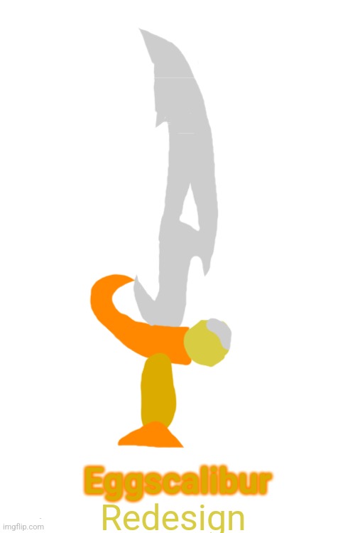 Again, lol (This is Eggys sword btw) | Eggscalibur; Redesign | made w/ Imgflip meme maker