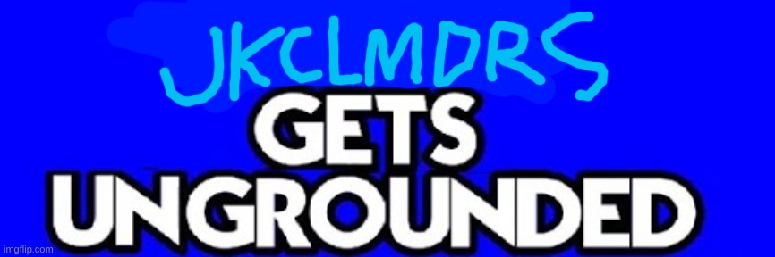 jkclmdrs Gets ungrounded | image tagged in splaat gets ungrounded,jkcl,jkclmdrs,grounded,ungrounded,haa studio noggin | made w/ Imgflip meme maker