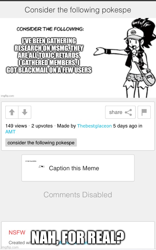 But but… I want blackmail! | NAH, FOR REAL? | made w/ Imgflip meme maker