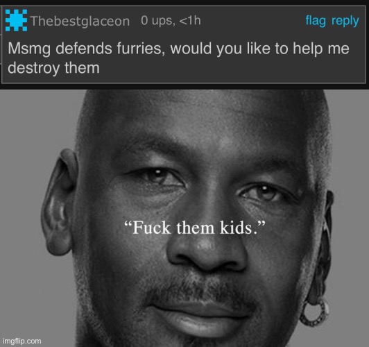 image tagged in fuck them kids | made w/ Imgflip meme maker