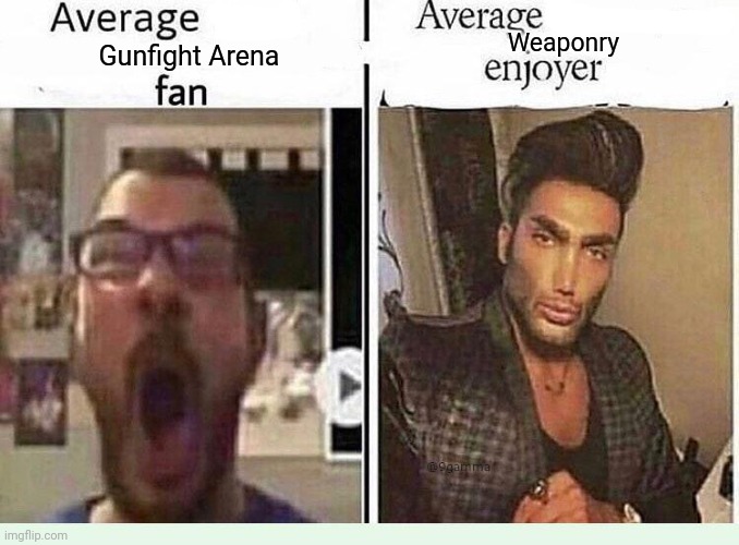 Average *BLANK* Fan VS Average *BLANK* Enjoyer | Gunfight Arena Weaponry | image tagged in average blank fan vs average blank enjoyer | made w/ Imgflip meme maker