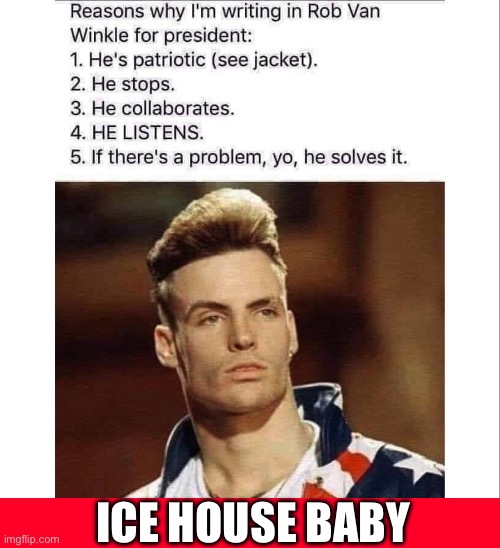 Ice house | ICE HOUSE BABY | image tagged in ice,white house,president | made w/ Imgflip meme maker