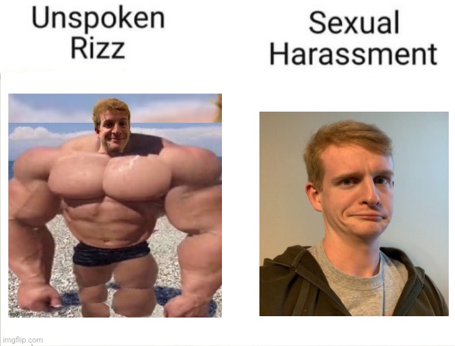 Unspoken Rizz vs sexual harassment | image tagged in unspoken rizz vs sexual harassment | made w/ Imgflip meme maker