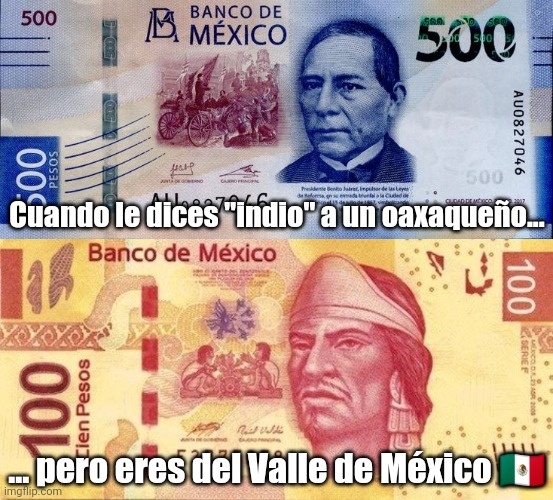 image-tagged-in-cuando-le-dices-indio-a-un-oaxaque-o-imgflip
