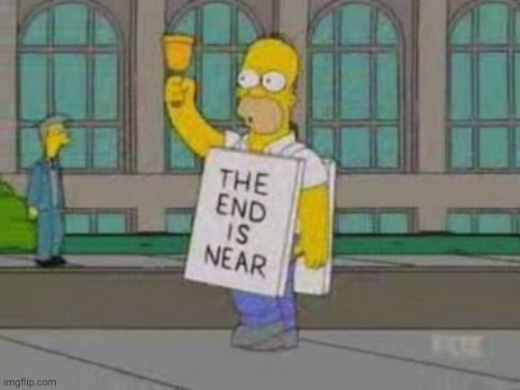 the end is nigh homer | image tagged in the end is nigh homer | made w/ Imgflip meme maker