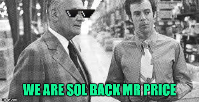 We are Sol back Mr Price | WE ARE SOL BACK MR PRICE | image tagged in memes | made w/ Imgflip meme maker