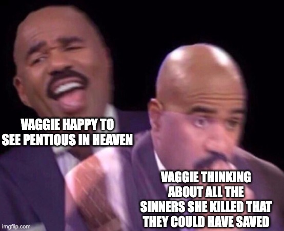 Good, good. Let the angst flow through you. | VAGGIE HAPPY TO SEE PENTIOUS IN HEAVEN; VAGGIE THINKING ABOUT ALL THE SINNERS SHE KILLED THAT THEY COULD HAVE SAVED | image tagged in steve harvey laughing serious,hazbin hotel | made w/ Imgflip meme maker