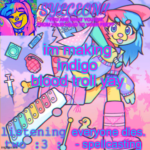 THIS IS SYLCEON SPEAKJIN AND UR LISTENIN 2 4LUNG!! | im making indigo blood troll yay; everyone dies. - spellcasting | image tagged in this is sylceon speakjin and ur listenin 2 4lung | made w/ Imgflip meme maker